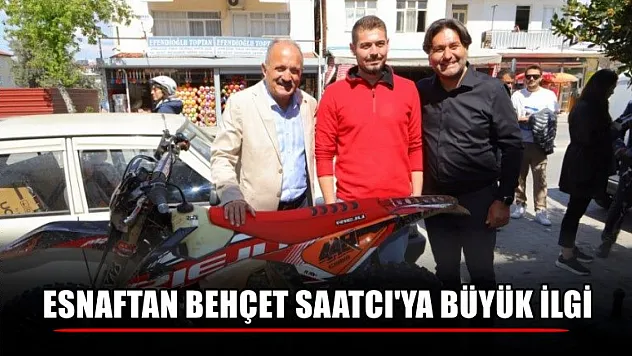 Esnaftan Behçet Saatcı'ya Büyük İlgi