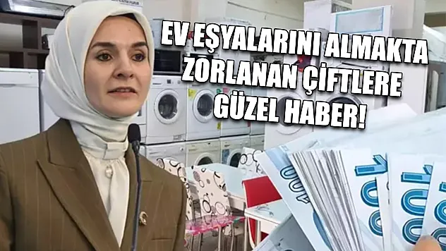 Ev eşyalarını almakta zorlanan çiftlere güzel haber!