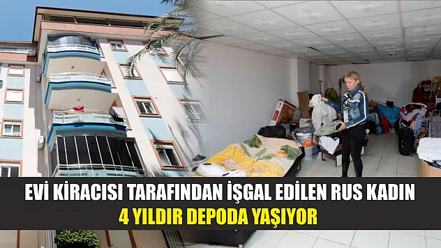 Evi kiracısı tarafından işgal edilen rus kadın 4 yıldır depoda yaşıyor