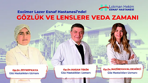 Excimer Lazer Esnaf Hastanesi'nde! Gözlük ve Lenslere Veda Zamanı