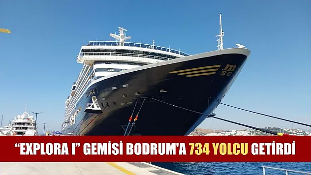 'Explora I' gemisi Bodrum'a 734 yolcu getirdi