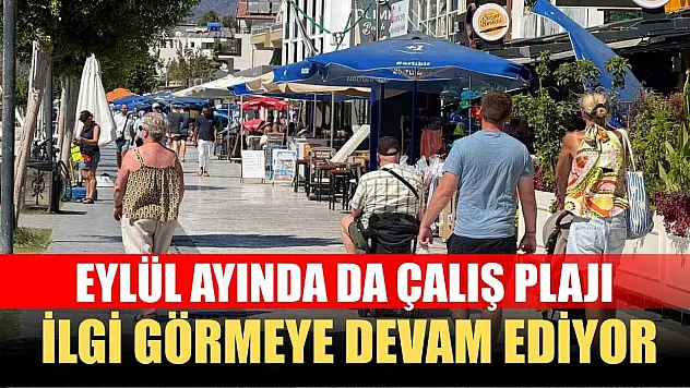 Eylül ayında da Çalış Plajı ilgi görmeye devam ediyor