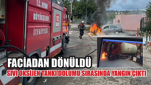 Faciadan dönüldü: Sıvı oksijen tankı dolumu sırasında yangın çıktı