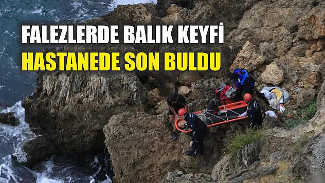 Falezlerde balık keyfi hastanede son buldu