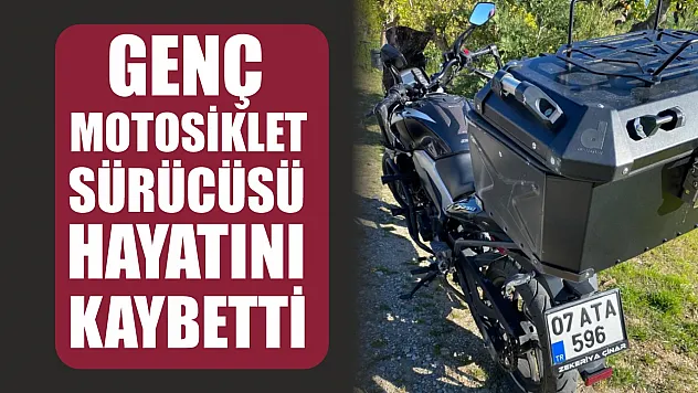 Feci kaza! Genç motosiklet sürücüsü hayatını kaybetti