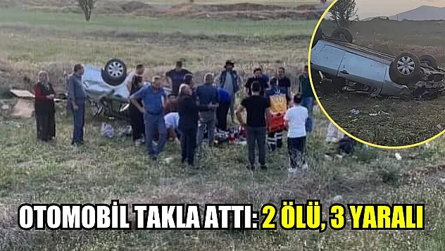 Feci Kaza Otomobil Takla Attı: 2 Ölü, 3 Yaralı