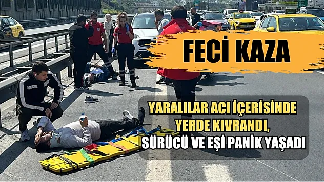 Feci kaza! Yaralılar acı içerisinde yerde kıvrandı, sürücü ve eşi panik yaşadı