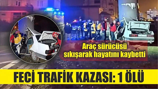 Feci trafik kazası: 1 ölü