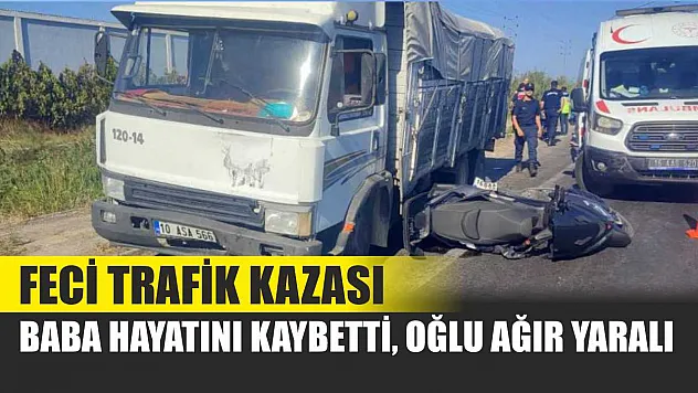 Feci Trafik Kazası: Baba Hayatını Kaybetti, Oğlu Ağır Yaralı