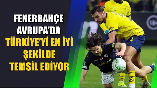Fenerbahçe Avrupa'da Türkiye'yi En İyi Şekilde Temsil Ediyor