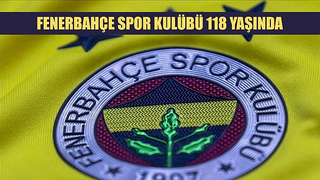 Fenerbahçe Spor Kulübü 118 yaşında