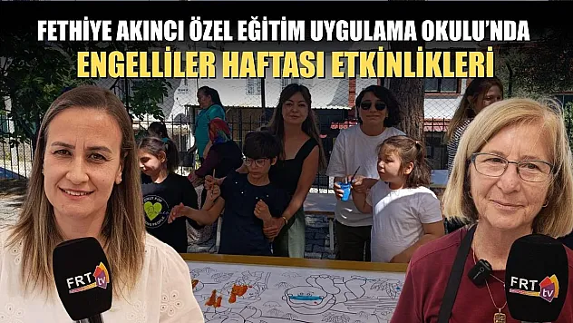 Fethiye Akıncı Özel Eğitim Uygulama Okulu'nda Engelliler Haftası Etkinlikleri