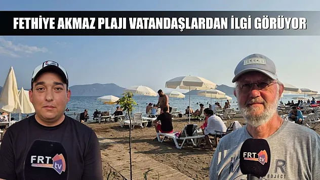 Fethiye Akmaz Plajı Vatandaşlardan İlgi Görüyor