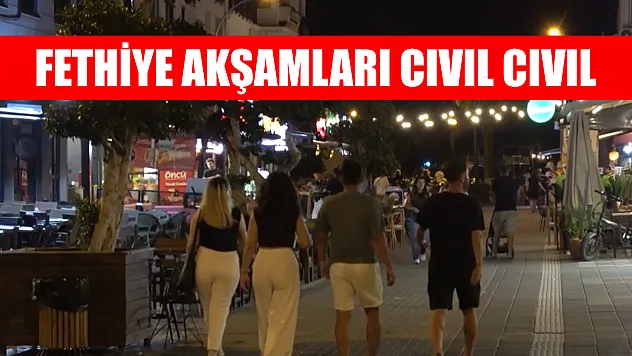 Fethiye Akşamları Cıvıl Cıvıl