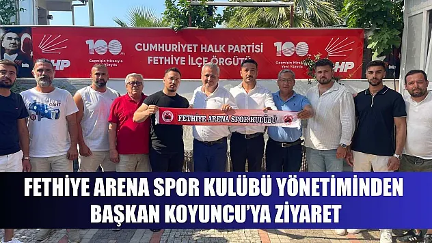Fethiye Arena Spor Kulübü yönetiminden Başkan Koyuncu'ya ziyaret