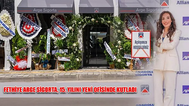 Fethiye ARGE Sigorta, 15. yılını yeni ofisinde kutladı