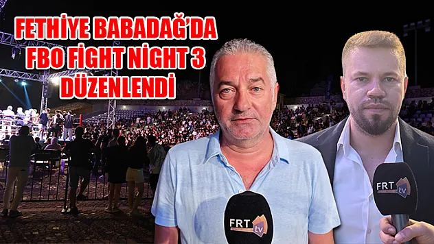 Fethiye Babadağ'da FBO Fight Night 3 Düzenlendi