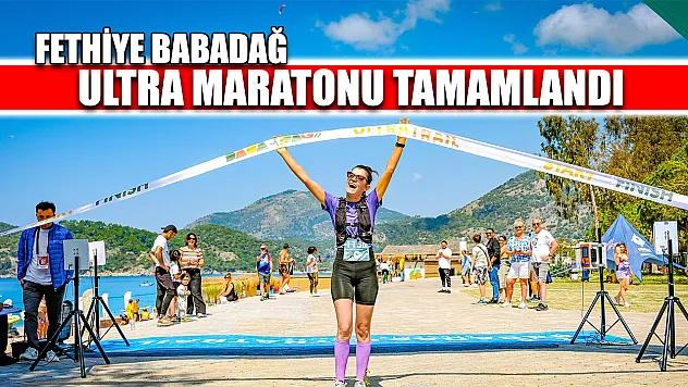 Fethiye Babadağ Ultra Maratonu tamamlandı
