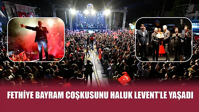 Fethiye Bayram Coşkusunu Haluk Levent'le yaşadı
