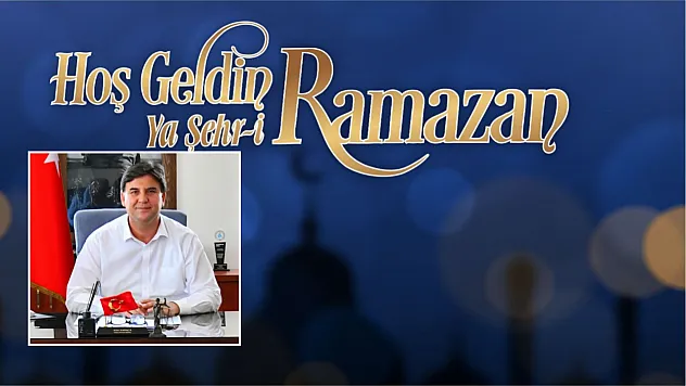 Fethiye Belediye Başkanı Karaca'dan Ramazan mesajı: 'Paylaşma ve dayanışma ayı'