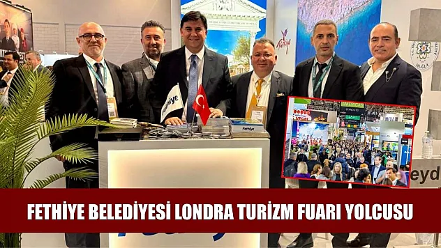 Fethiye Belediyesi Londra Turizm Fuarı Yolcusu