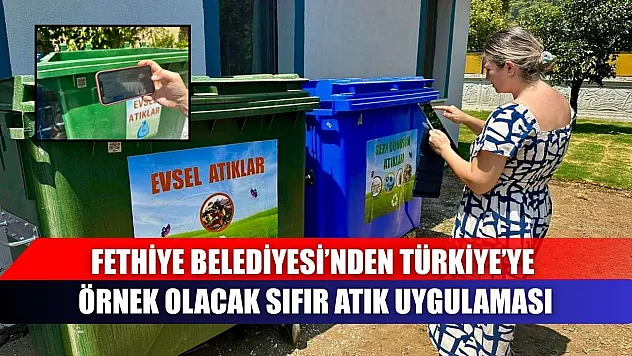 Fethiye Belediyesi'nden Türkiye'ye Örnek Olacak Sıfır Atık Uygulaması