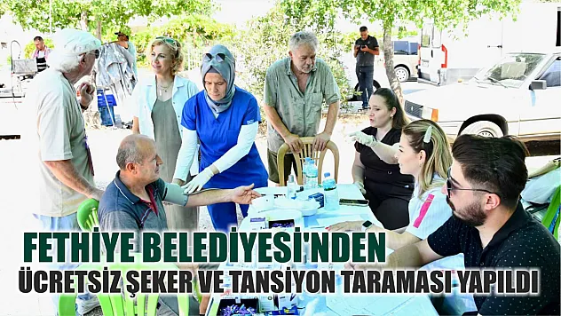 Fethiye Belediyesi'nden Ücretsiz şeker ve tansiyon taraması yapıldı