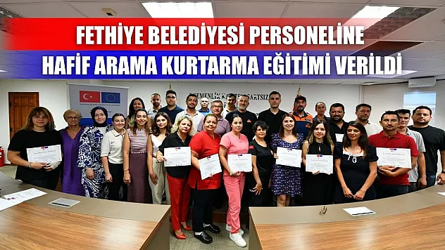 Fethiye Belediyesi Personeline Hafif Arama Kurtarma Eğitimi Verildi