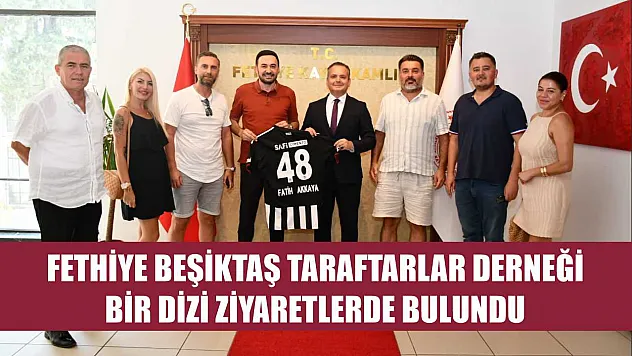 Fethiye Beşiktaş Taraftarlar Derneği bir dizi ziyaretlerde bulundu