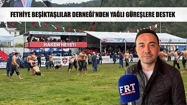 Fethiye Beşiktaşlılar Derneği'nden Yağlı Güreşlere Destek