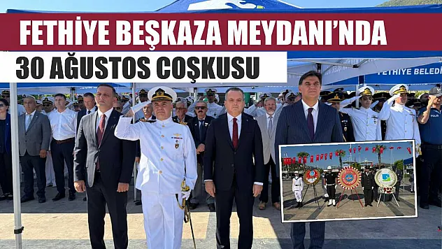 Fethiye Beşkaza Meydanı'nda 30 Ağustos Coşkusu