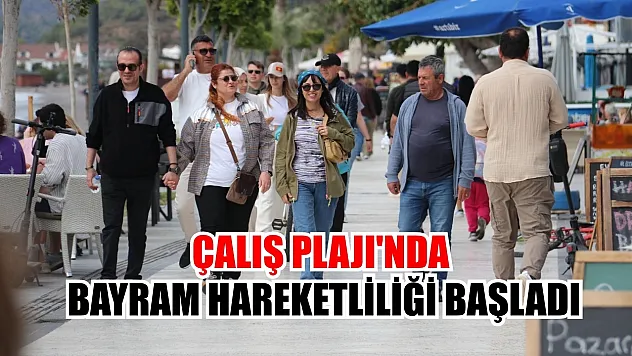 Fethiye Çalış Plajı'nda bayram hareketliliği başladı
