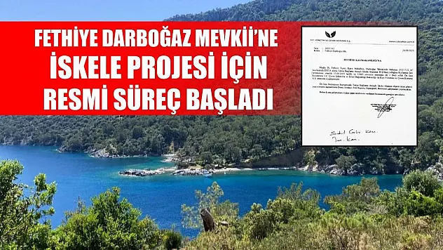 Fethiye Darboğaz Mevkii'ne İskele Projesi İçin Resmi Süreç Başladı