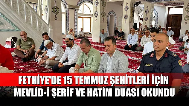 Fethiye'de 15 Temmuz şehitleri için Mevlid-İ Şerif ve hatim duası okundu