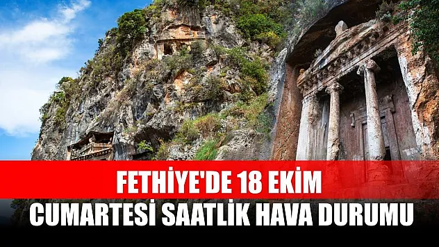 Fethiye'de 18 Ekim Cumartesi Saatlik Hava Durumu