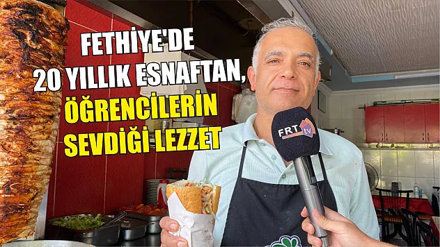 Fethiye'de 20 yıllık esnaftan, öğrencilerin sevdiği lezzet