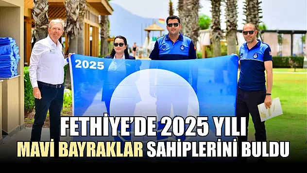 Fethiye'de 2025 Yılı Mavi Bayraklar Sahiplerini Buldu