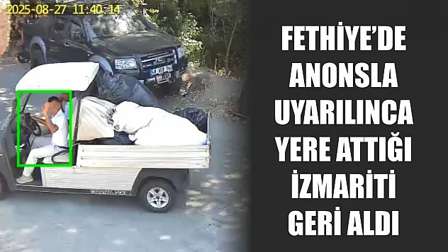 Fethiye'de anonsla uyarılınca yere attığı izmariti geri aldı