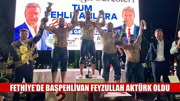 Fethiye'de başpehlivan Feyzullah Aktürk oldu