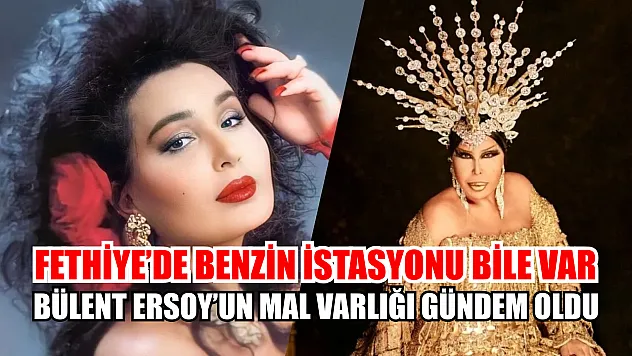 Fethiye'de benzin istasyonu bile var: Bülent Ersoy'un mal varlığı gündem oldu