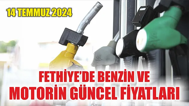 Fethiye'de benzin ve motorin güncel fiyatları 14 Temmuz 2024 