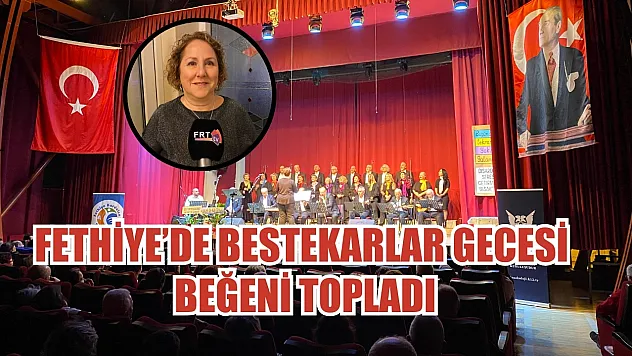 Fethiye'de Bestekarlar Gecesi Beğeni Topladı