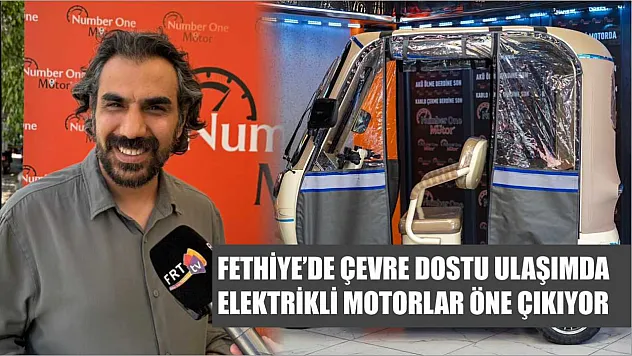 Fethiye'de Çevre Dostu Ulaşımda Elektrikli Motorlar Öne Çıkıyor