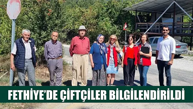 Fethiye'de çiftçiler bilgilendirildi