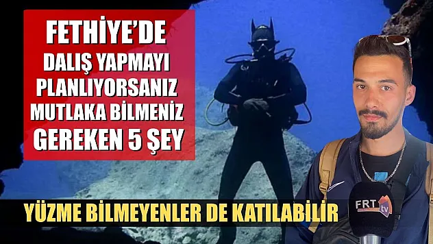 Fethiye'de dalış yapmayı planlıyorsanız mutlaka bilmeniz gereken 5 şey