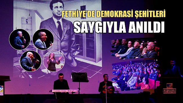 Fethiye'de Demokrasi Şehitleri Saygıyla Anıldı