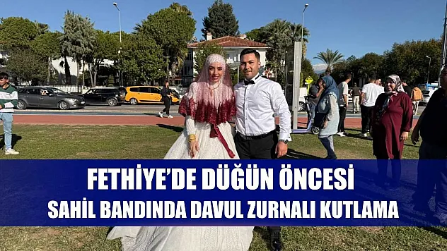 Fethiye'de düğün öncesi sahil bandında davul zurnalı kutlama