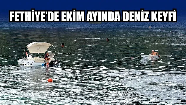 Fethiye'de Ekim ayında deniz keyfi