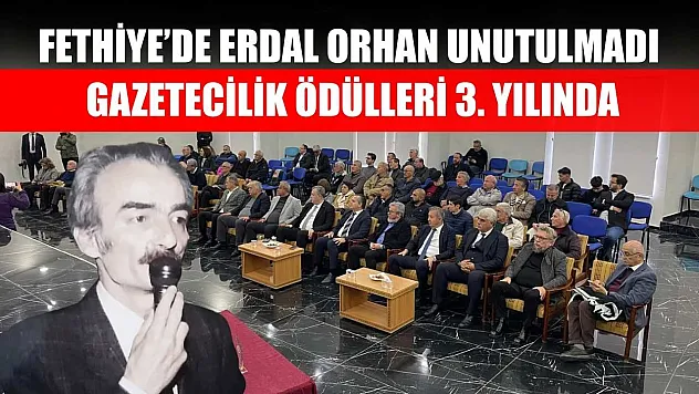 Fethiye'de Erdal Orhan unutulmadı: Gazetecilik Ödülleri 3. Yılında