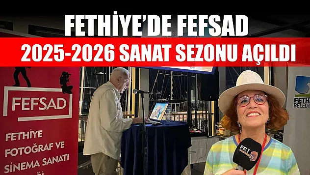 Fethiye'de FEFSAD 2025-2026 Sanat Sezonu Açıldı